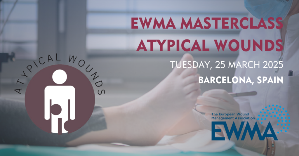 EWMA Masterclass - Atypical Wounds